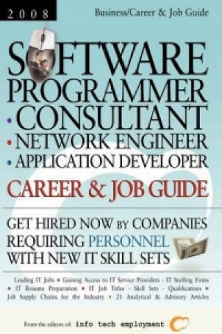 Software Programmer - Consultant - Network Engineer - Application Developer [2008] Career & Job Guide