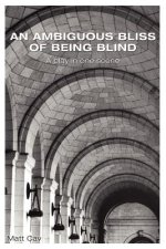 Ambiguous Bliss of Being Blind