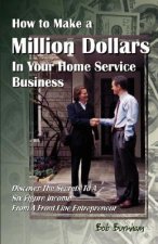 How to Make a Million Dollars in Your Home Service Business