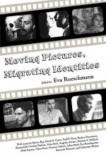 Moving Pictures, Migrating Identities