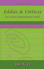 Eddies and Vortices in a More Dimensioned World