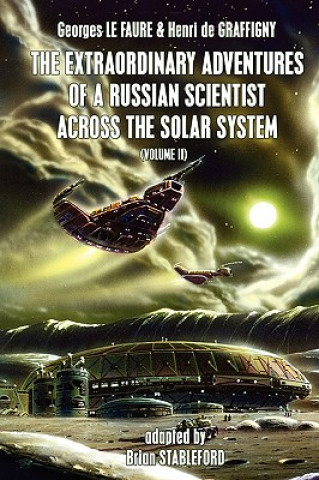 Extraordinary Adventures of a Russian Scientist Across the Solar System (Volume 2)