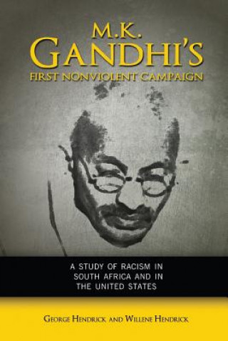 M. K. Gandhi's First Nonviolent Campaign