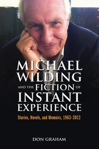 Michael Wilding and the Fiction of Instant Experience