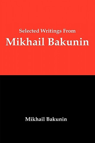 Selected Writings from Mikhail Bakunin