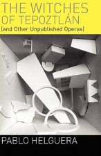 Witches of Tepoztln (and Other Unpublished Operas)
