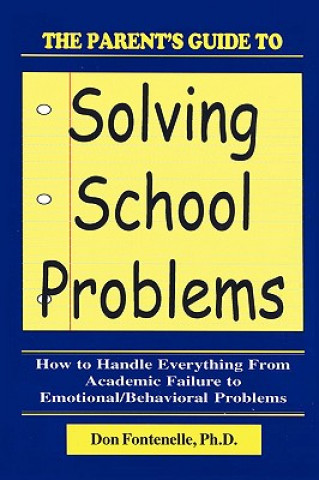 Parent's Guide to Solving School Problems, The