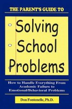 Parent's Guide to Solving School Problems, The