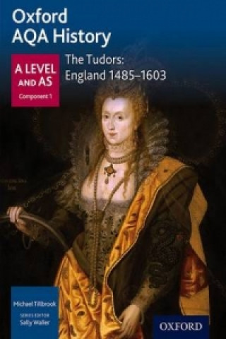 Oxford AQA History for A Level: The Tudors: England 1485-1603