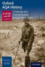 Oxford AQA History for A Level: Challenge and Transformation: Britain c1851-1964