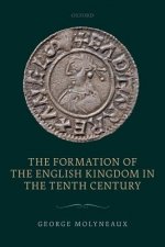 Formation of the English Kingdom in the Tenth Century