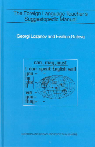 Foreign Language Teacher's Suggestopedic Manual