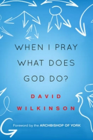 When I Pray, What Does God Do?