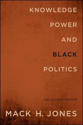 Knowledge, Power, and Black Politics