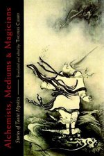 Alchemists, Mediums, And Magicians