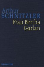 Arthur Schnitzler: Werke in historisch-kritischen Ausgaben / Frau Bertha Garlan