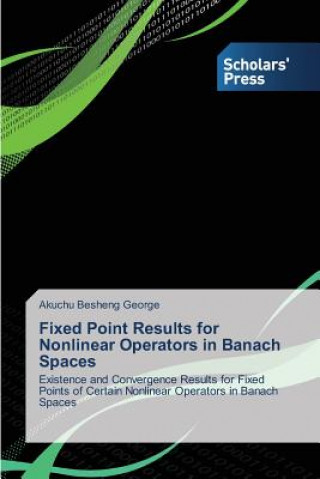 Fixed Point Results for Nonlinear Operators in Banach Spaces