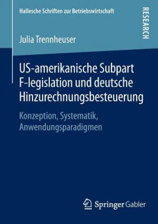 Us-Amerikanische Subpart F-Legislation Und Deutsche Hinzurechnungsbesteuerung