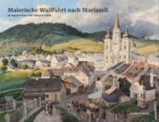 Malerische Wallfahrt nach Mariazell