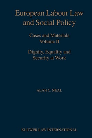 European Labour Law and Social Policy  Cases and Materials Volume II Dignity  Equality and Security at Work