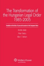 Transformation of the Hungarian Legal Order 1985-2005