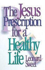 Jesus Prescription for a Healthy Life