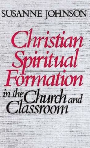 Christian Spiritual Formation in Church and Classroom