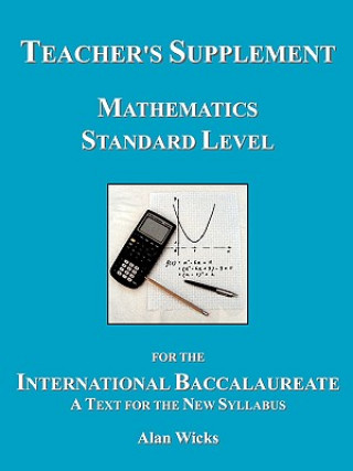 Teacher's Supplement Mathematics Standard Level for the International Baccalaureate