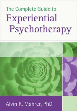 Complete Guide to Experiential Psychotherapy