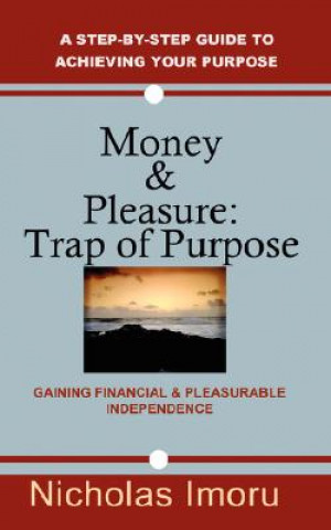 Money and Pleasure: Trap of Purpose