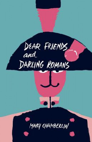 Dear Friends and Darling Romans