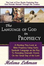 Language of God in Prophecy, 4th in The Language of God Series