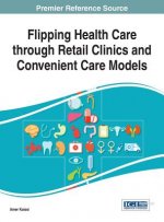 Flipping Health Care through Retail Clinics and Convenient Care Models