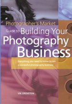 Photographer's Market Guide to Building Your Photography Business