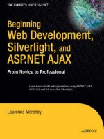 Beginning Web Development, Silverlight and ASP.NET AJAX