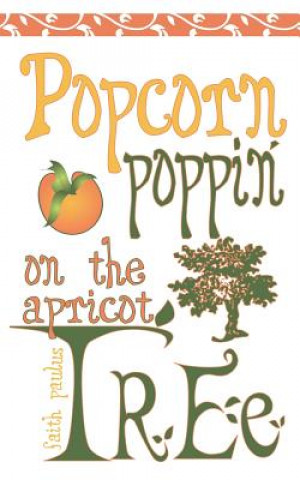 Popcorn Poppin on the Apricot Tree