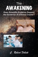 Awakening - Does Scientific Evidence Support the Existence of a Divine Creator