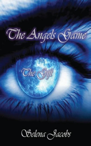 Angels Game - Book 1 - The Gift