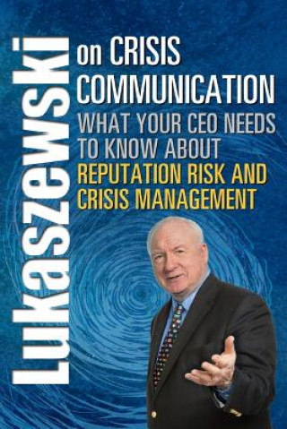 Lukaszewski on Crisis Communication