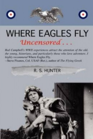 Where Eagles Fly, Uncensored ...