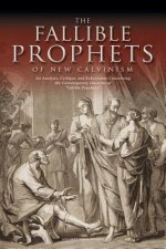 Fallible Prophets of New Calvinism