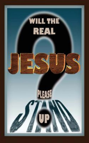 Will the Real Jesus Please Stand Up?