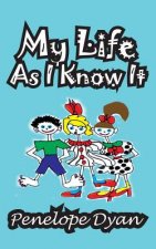 My Life as I Know It
