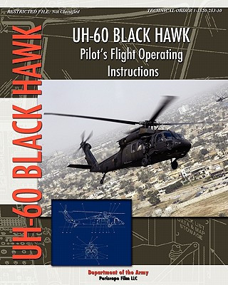 UH-60 Black Hawk Pilot's Flight Operating Manual (Department Of the Army)(Brožovaná)