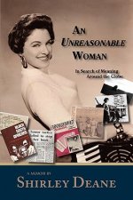 Unreasonable Woman, In Search of Meaning Around the Globe