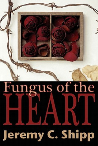 Fungus of the Heart