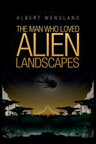 Man Who Loved Alien Landscapes