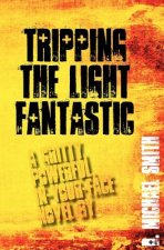 Tripping the Light Fantastic