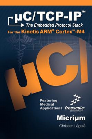 C/TCP-IP, the Embedded Protocol Stack for the Kinetis Arm Cortex-M4