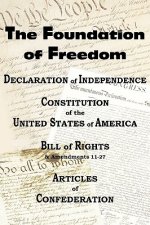 Declaration of Independence and the Us Constitution with Bill of Rights & Amendments Plus the Articles of Confederation